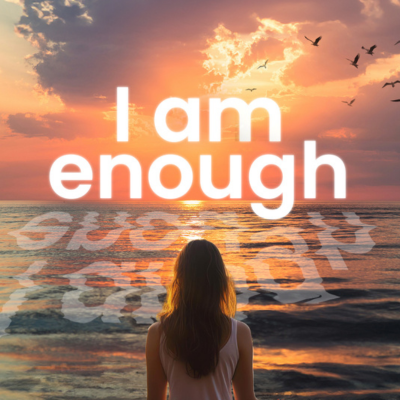 Message “I am enough” dans une ambiance calme et lumineuse, invitant à la respiration consciente et à l’apaisement de l’anxiété